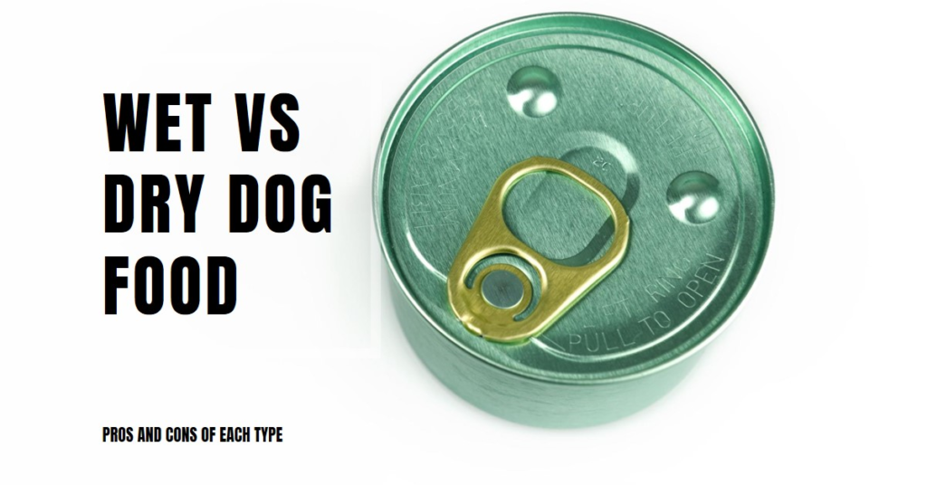 Wet Dog Food versus Dry Dog Food